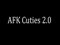 AFK Cuties 2.0