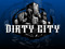 DIRTY City DIRTY City