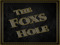 The Foxs Hole