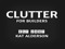 Clutter for Builders