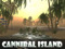 -+ CANN!BAL !SLAND +-