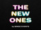 The New Ones - Creators The New Ones - Creators