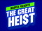 ╔ The Great Heist - www.madpeagames.com ╔ The Great Heist - www.madpeagames.com