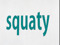 squaty squaty