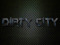 Dirty City Dirty City