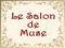 Le Salon de Muse Le Salon de Muse