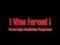 I Was Forced!