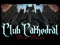 Club Cathedral Dark Desires