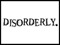 DISORDERLY.