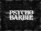 Psycho Barbie | Vip Group Psycho Barbie | Vip Group