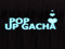 POP-UP GACHA POP-UP GACHA