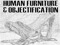 Human Furniture & Objectification