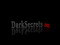 .. Dark Secrets .. Dark Secrets
