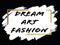 DREAM ART FASHION DREAM ART FASHION