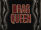 Drag Queen // 