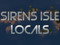Sirens Isle Locals Sirens Isle Locals