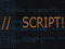 Script! Script!