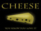 Cheese Cheese