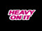 HEAVY ON IT.