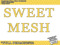 ~*Sweet Mesh*~