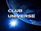 **Club Universe** **Club Universe**
