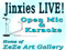 Jinxies LIVE! Karaoke! Open Mic!