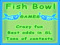 Fish Bowl Games