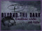Beyond the Dark
