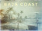 -Baja Coast- https://www.flickr.com/groups/baja_norte_official/ -Baja Coast- https://www.flickr.com/groups/baja_norte_official/