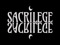 sacrilege . updates