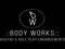 ::Body Works::