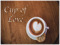 Cup of Love - Coffee and Love 