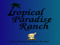 Tropical Paradise Ranch
