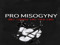 Pro Misogyny 
