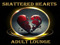 B) Shattered Hearts Adult Lounge, BDSM , Music,Greedy, Swingers B) Shattered Hearts Adult Lounge, BDSM , Music,Greedy, Swingers