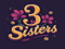 3 Sisters! 3 Sisters!