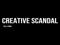 CREATIVE SCANDAL