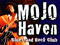 Mojo Haven- Blues & Rock Club Mojo Haven- Blues & Rock Club