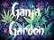 Ganja Garden Ganja Garden
