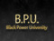 Black Power University BPU Black Power University BPU