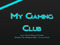 My Gaming Club My Gaming Club