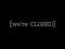  [we're CLOSED]