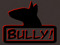 Bully! 