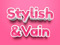 Stylish & Vain Vip