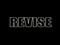 REVISE REVISE