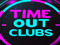 TIME OUT CLUBS TIME OUT CLUBS