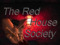 The Red House Society The Red House Society