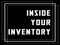 * Inside your Inventory *