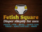 Fetish Square - Male Diaper Roleplay