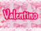 *VALENTINO ESTATES*